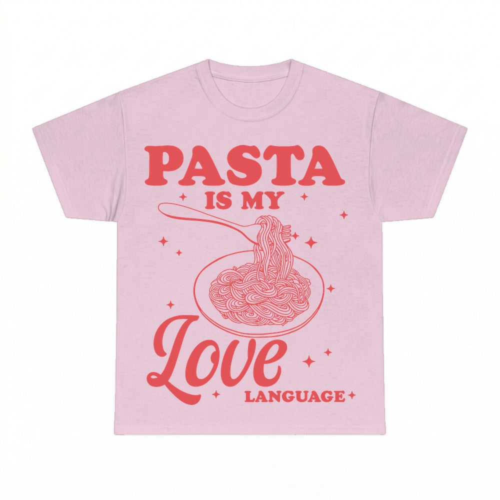 Pasta Is My Love Language Shirt - Gildan Unisex Tee
