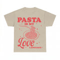 Pasta Is My Love Language Shirt - Gildan Unisex Tee
