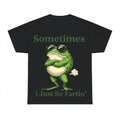 Sometimes I Just Be Fartin' Frog Shirt - Gildan Unisex Tee
