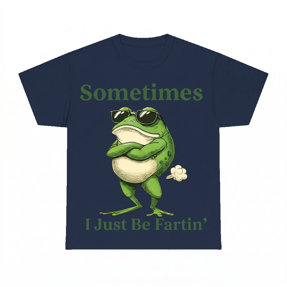 Sometimes I Just Be Fartin' Frog Shirt - Gildan Unisex Tee