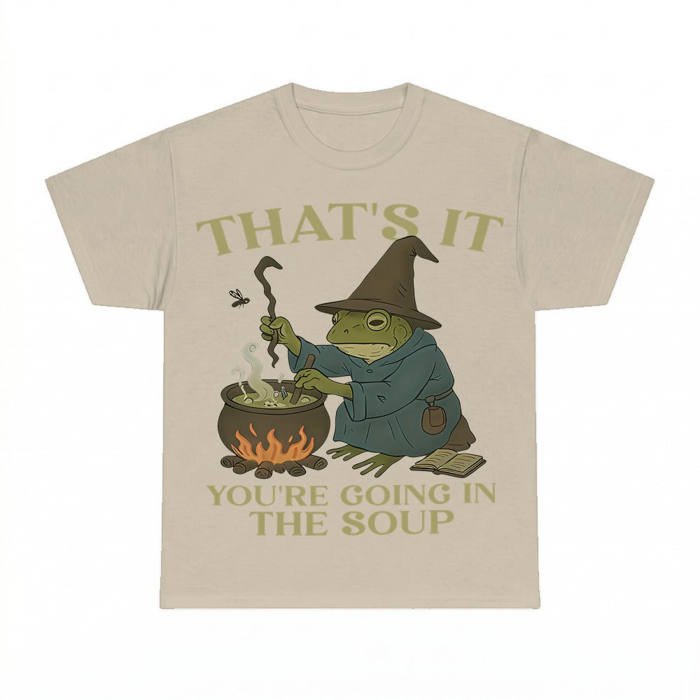 Thats It Youre Going In The Soup Frog Wizard Shirt - Gildan Unisex Tee