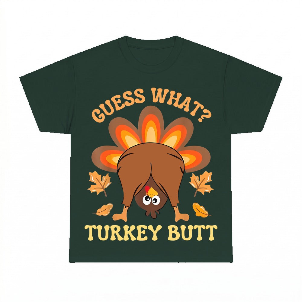 Guess What Turkey Butt Shirt - Gildan Unisex Tee