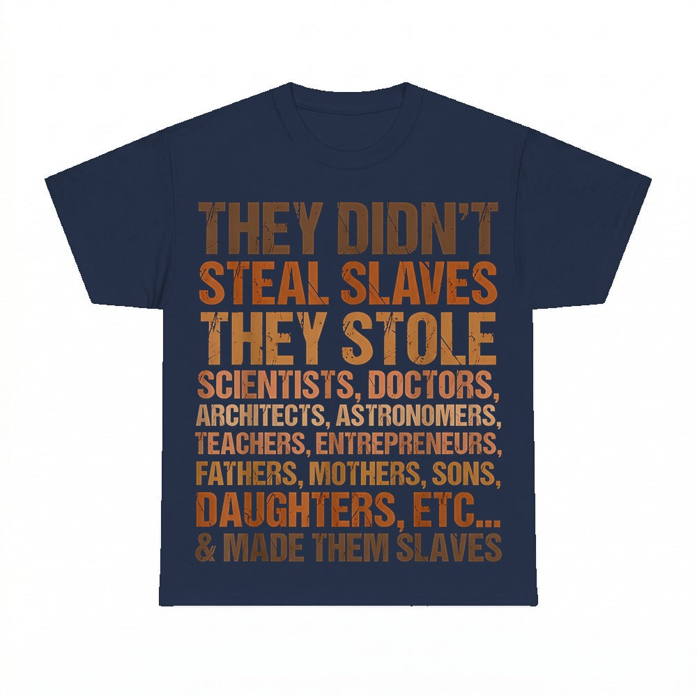 They Stole Scientists Doctors Architects Astronomers Teachers Entrepreneurs Fathers Mothers Sons Daughters Et Al Shirt - Gildan Unisex Tee