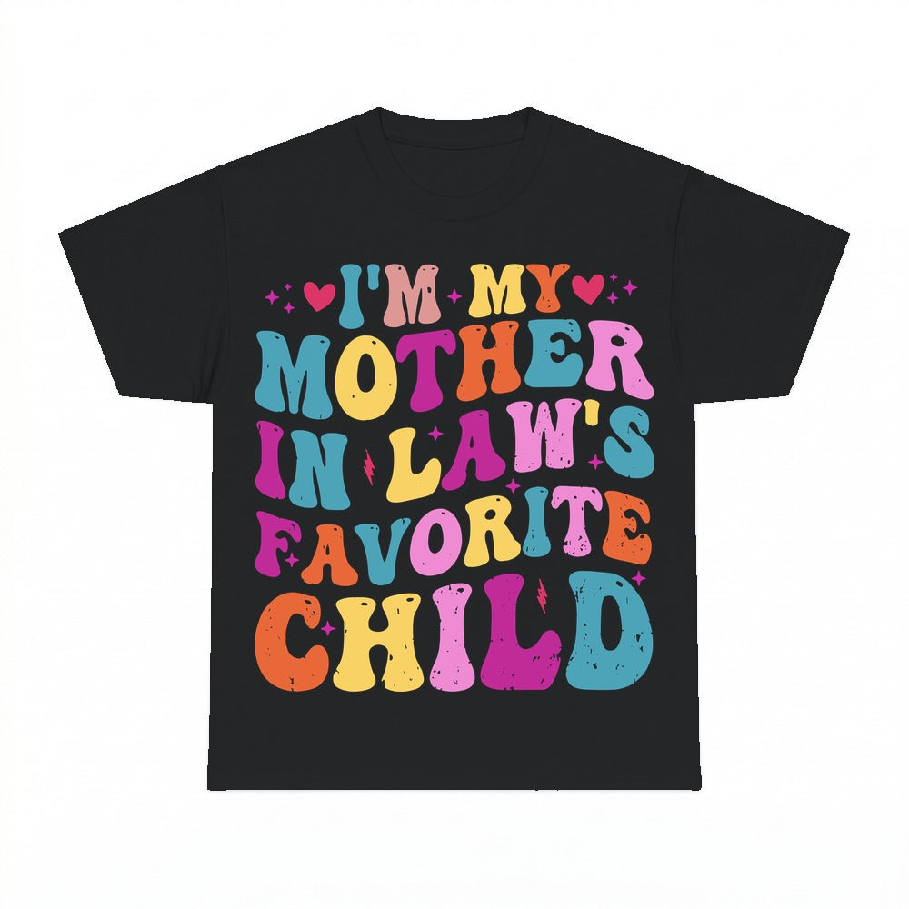 I'm My Mother In Law's Favorite Child Shirt - Gildan Unisex Tee