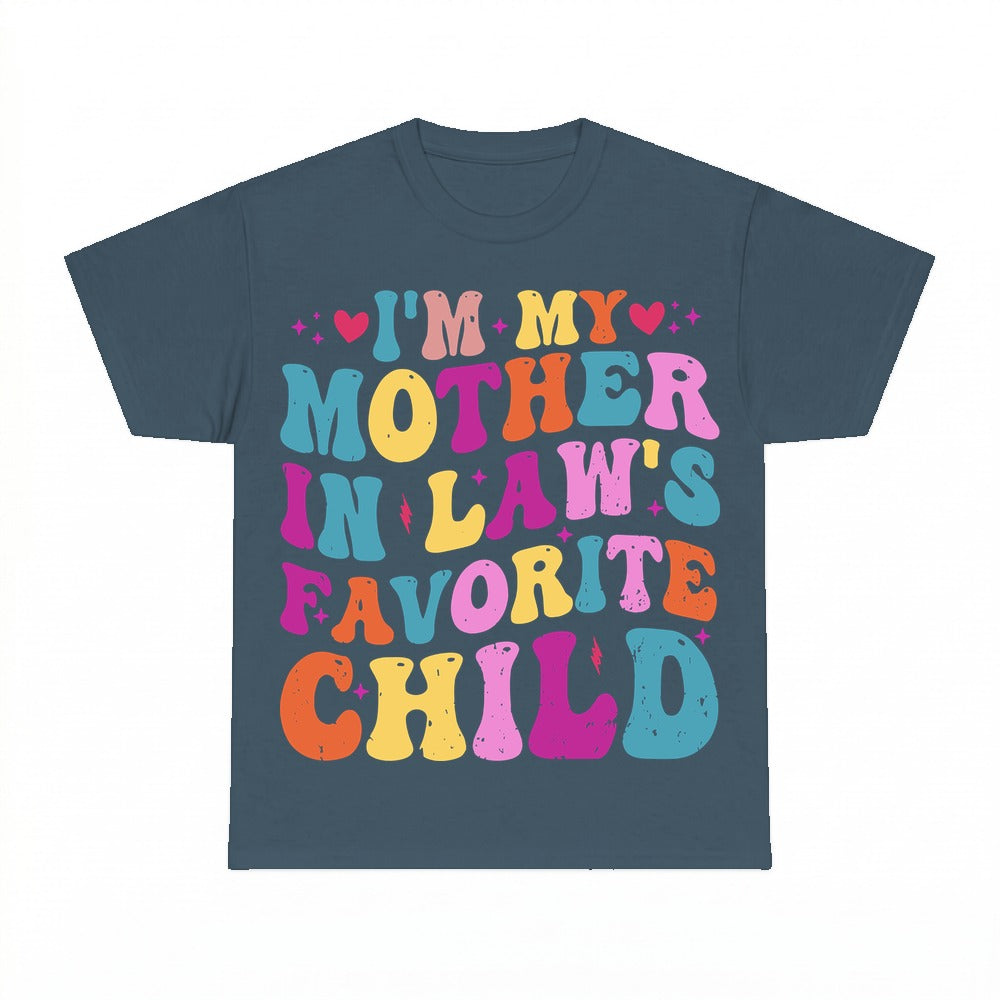 I'm My Mother In Law's Favorite Child Shirt - Gildan Unisex Tee