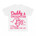 Daddy Daughter Best Friends For Life Shirt - Gildan Unisex Tee